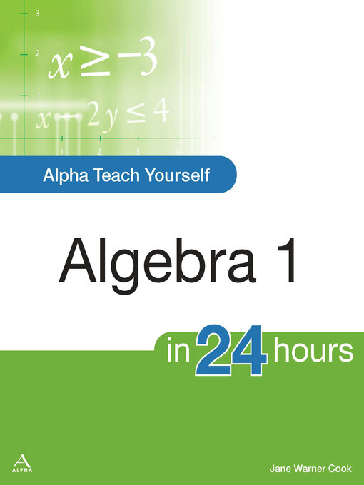 Title details for Alpha Teach Yourself Algebra I in 24 Hours by Jane Cook - Available